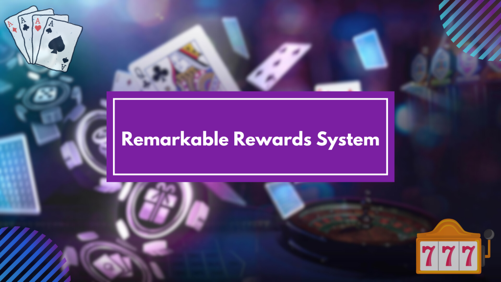 Remarkable Rewards System