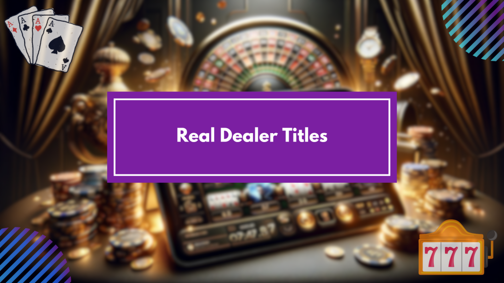 Real Dealer Titles 