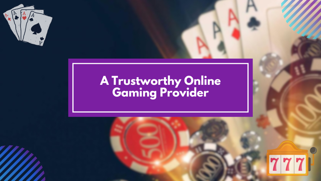 A Trustworthy Online Gaming Provider