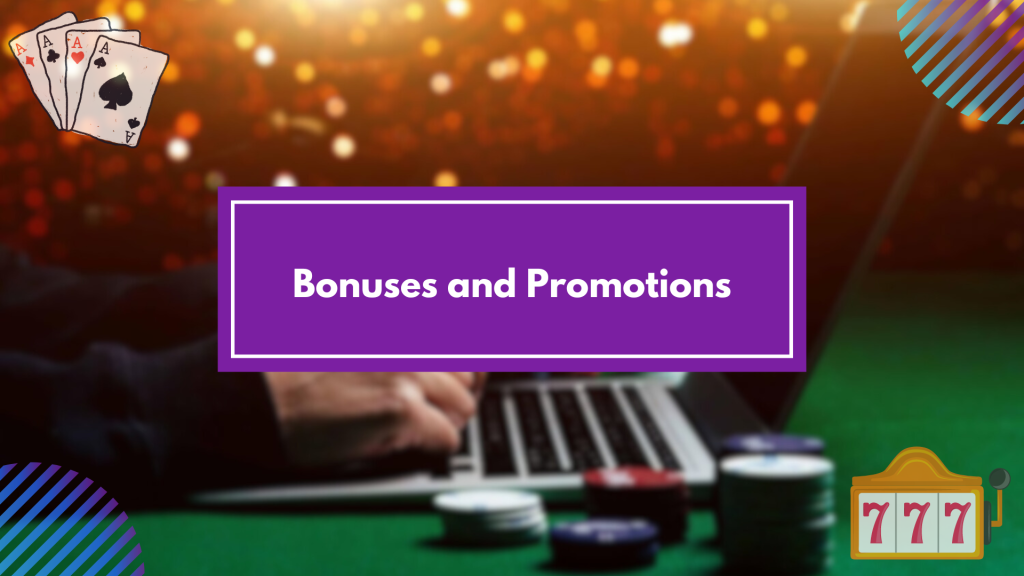 Bonuses and Promotions