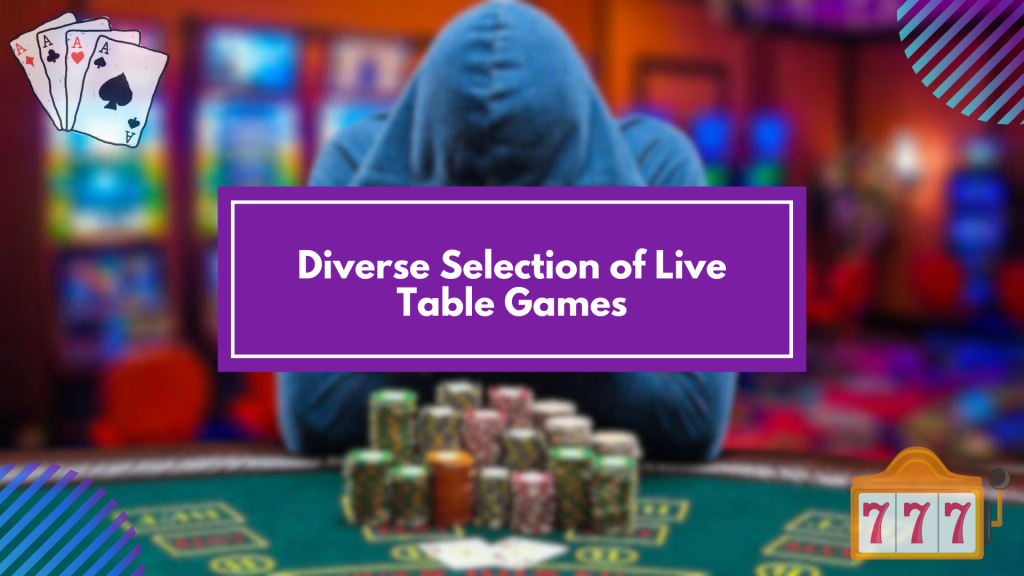 Diverse Selection of Live Table Games