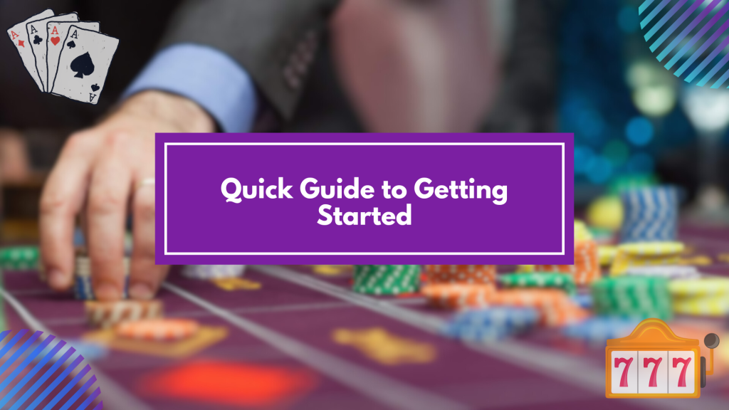 Quick Guide to Getting Started