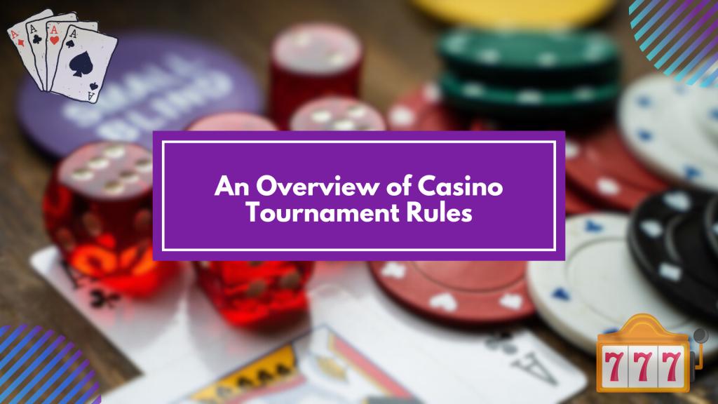 An Overview of Casino Tournament Rules