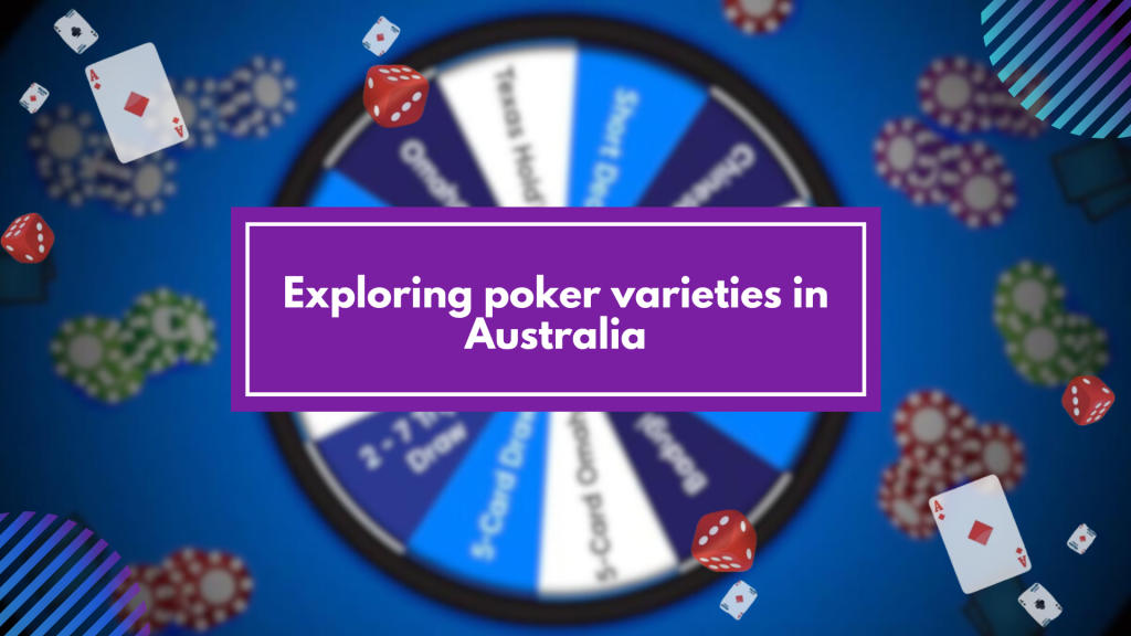 Exploring poker varieties in Australia