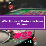 Wild Fortune Casino for New Players