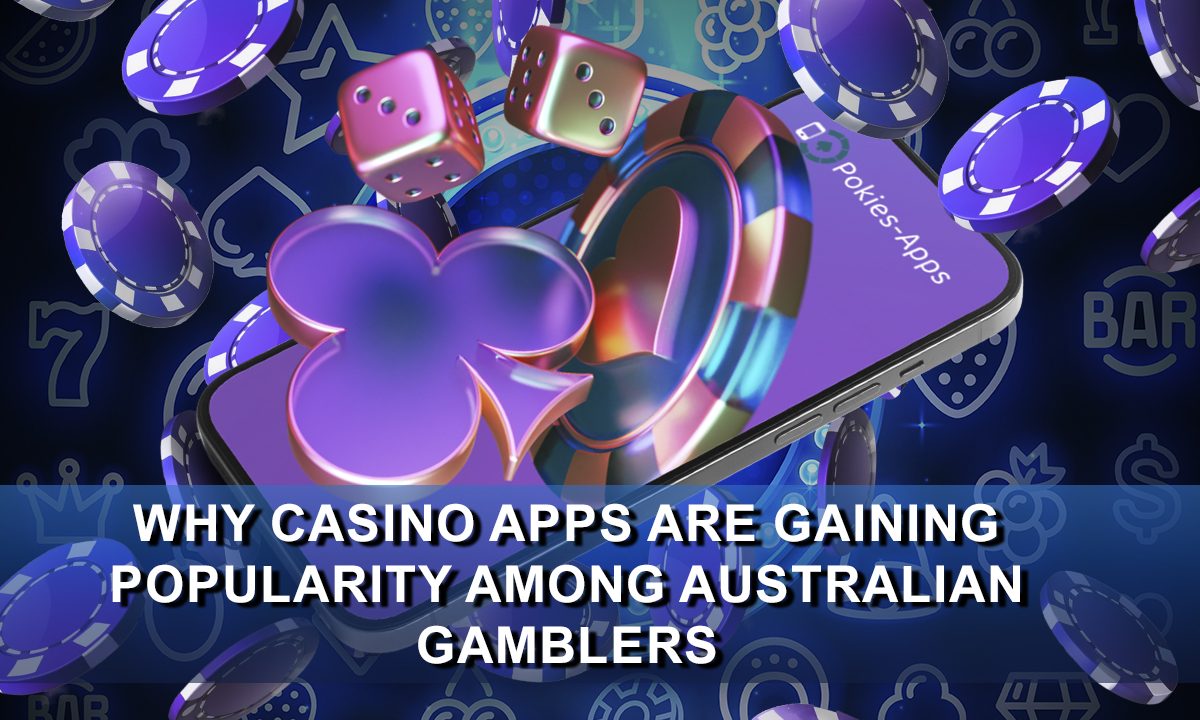 Mobile vs. Desktop: Why Casino Apps Are Gaiming Popularity Among Australian Gamblers