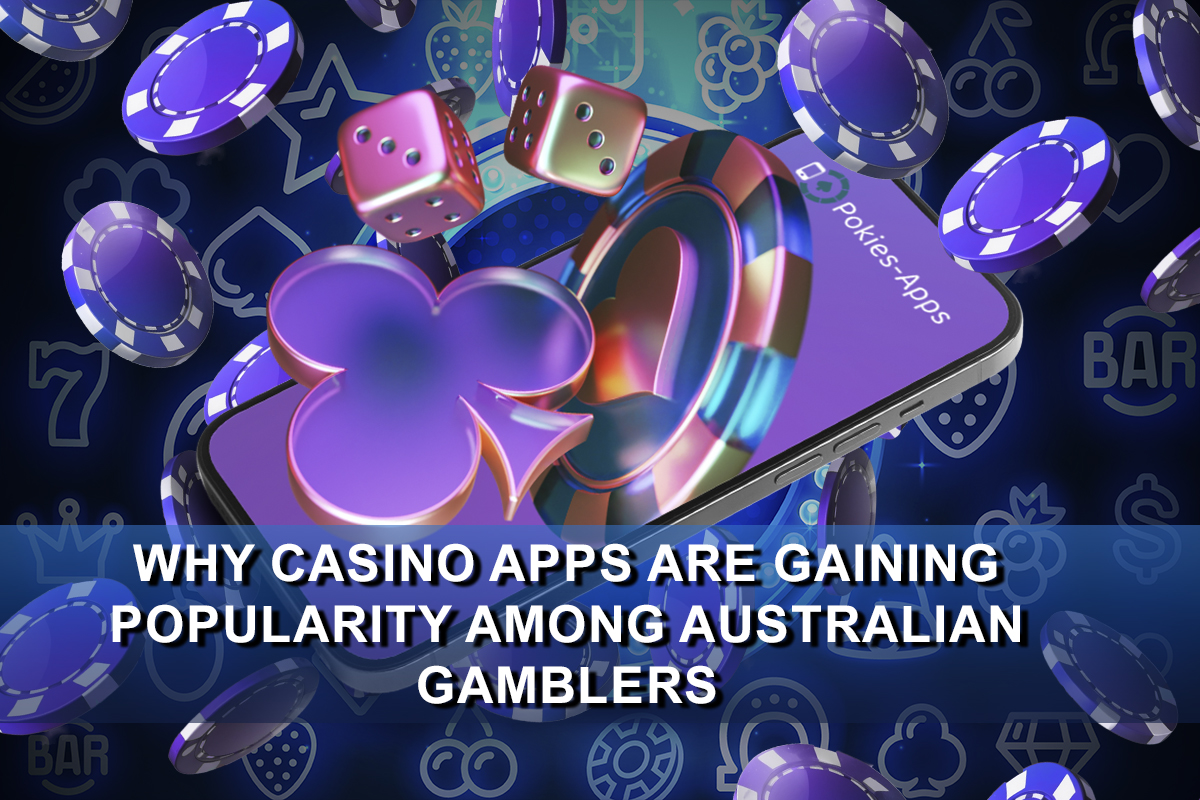 Mobile vs. Desktop: Why Casino Apps Are Gaiming Popularity Among Australian Gamblers